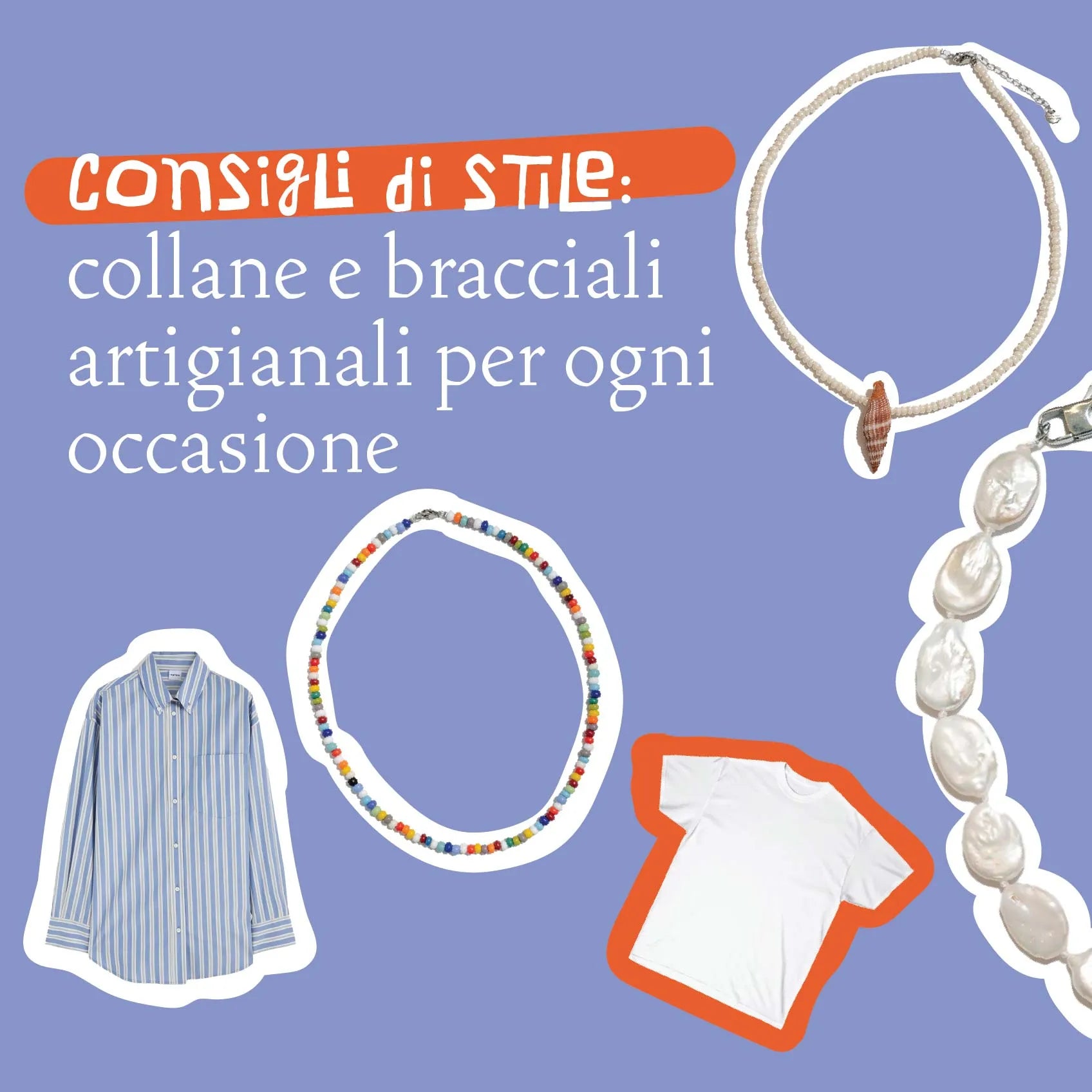Consigli di stile: collane e bracciali artigianali per ogni occasione
