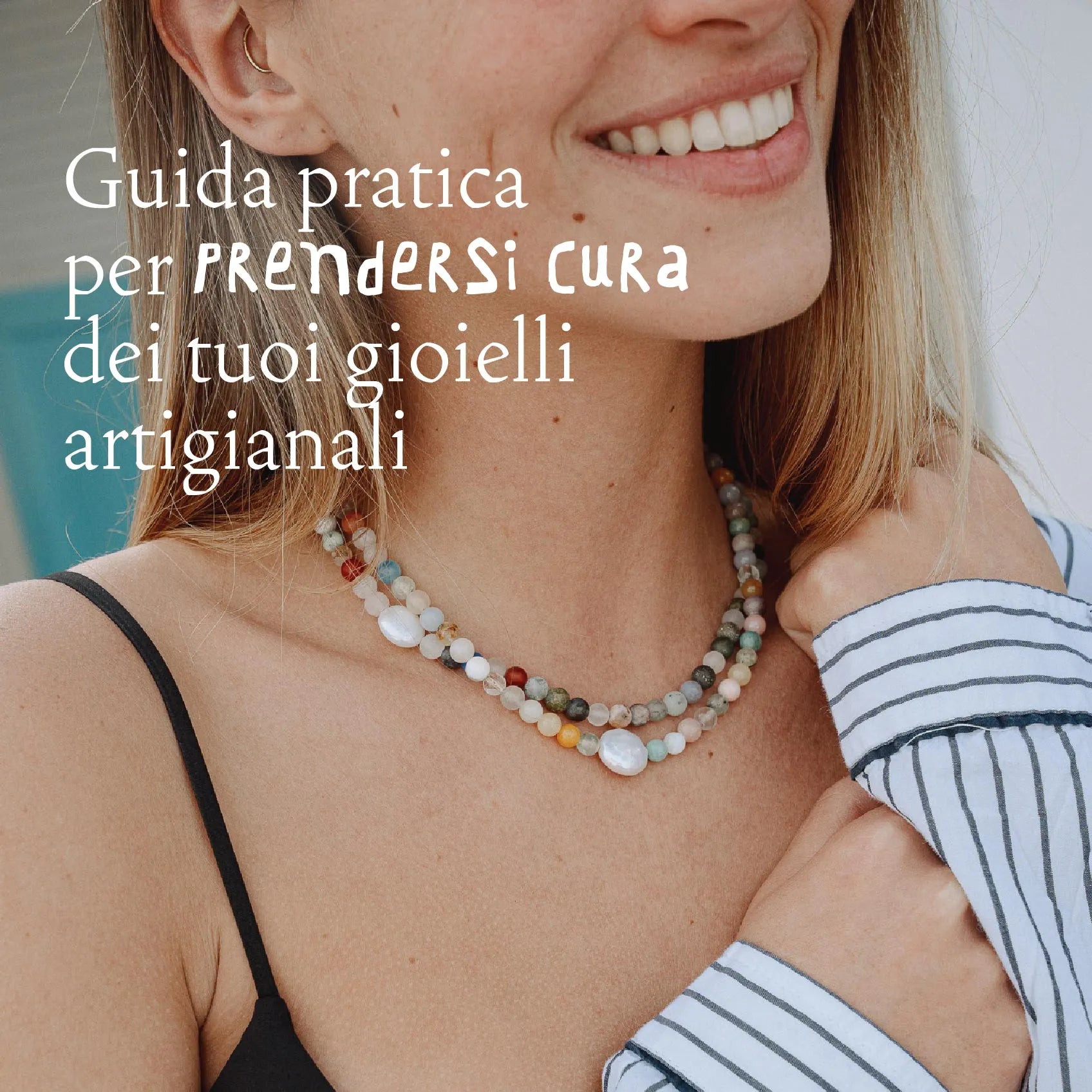 Guida pratica per prendersi cura dei tuoi gioielli artigianali